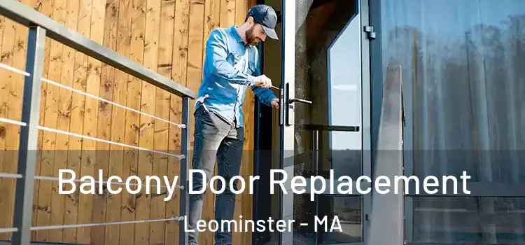  Balcony Door Replacement Leominster - MA