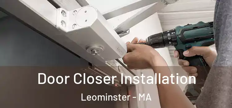 Door Closer Installation Leominster - MA