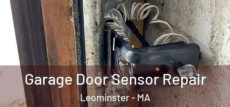 Garage Door Sensor Repair Leominster - MA
