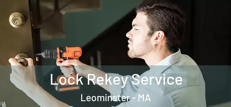 Lock Rekey Service Leominster - MA