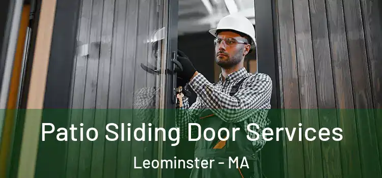 Patio Sliding Door Services Leominster - MA