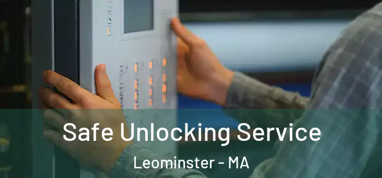 Safe Unlocking Service Leominster - MA