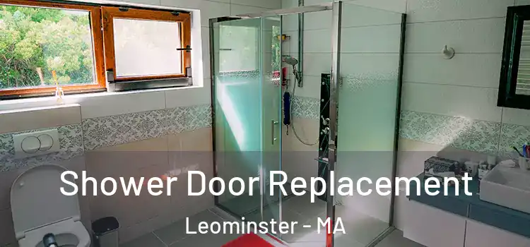  Shower Door Replacement Leominster - MA