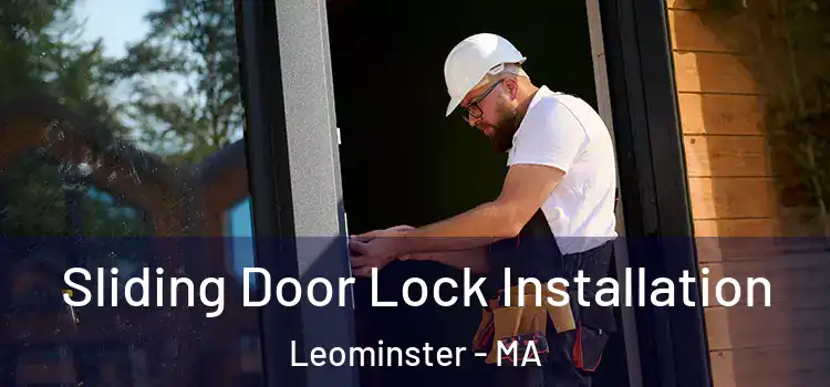 Sliding Door Lock Installation Leominster - MA