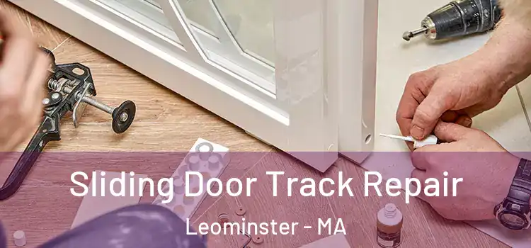 Sliding Door Track Repair Leominster - MA