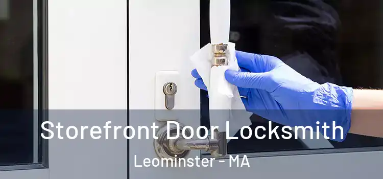  Storefront Door Locksmith Leominster - MA